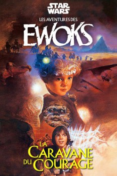 poster L'Aventure des Ewoks : La Bataille pour Endor & La Caravane du courage  (1984)