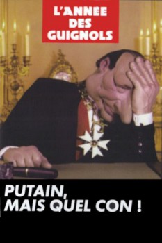 poster Les Guignols De L'info: Putain, Mais Quel Con !  (1997)