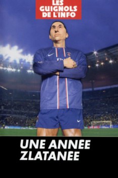 poster L'Année des Guignols - Une année Zlatanée  (2013)